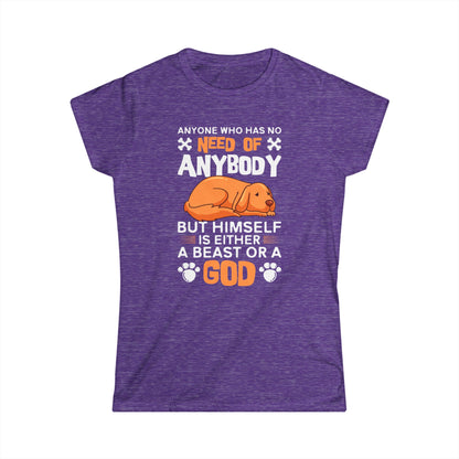 Anyone Who Has No Need Of Anybody Quote Women's Tee