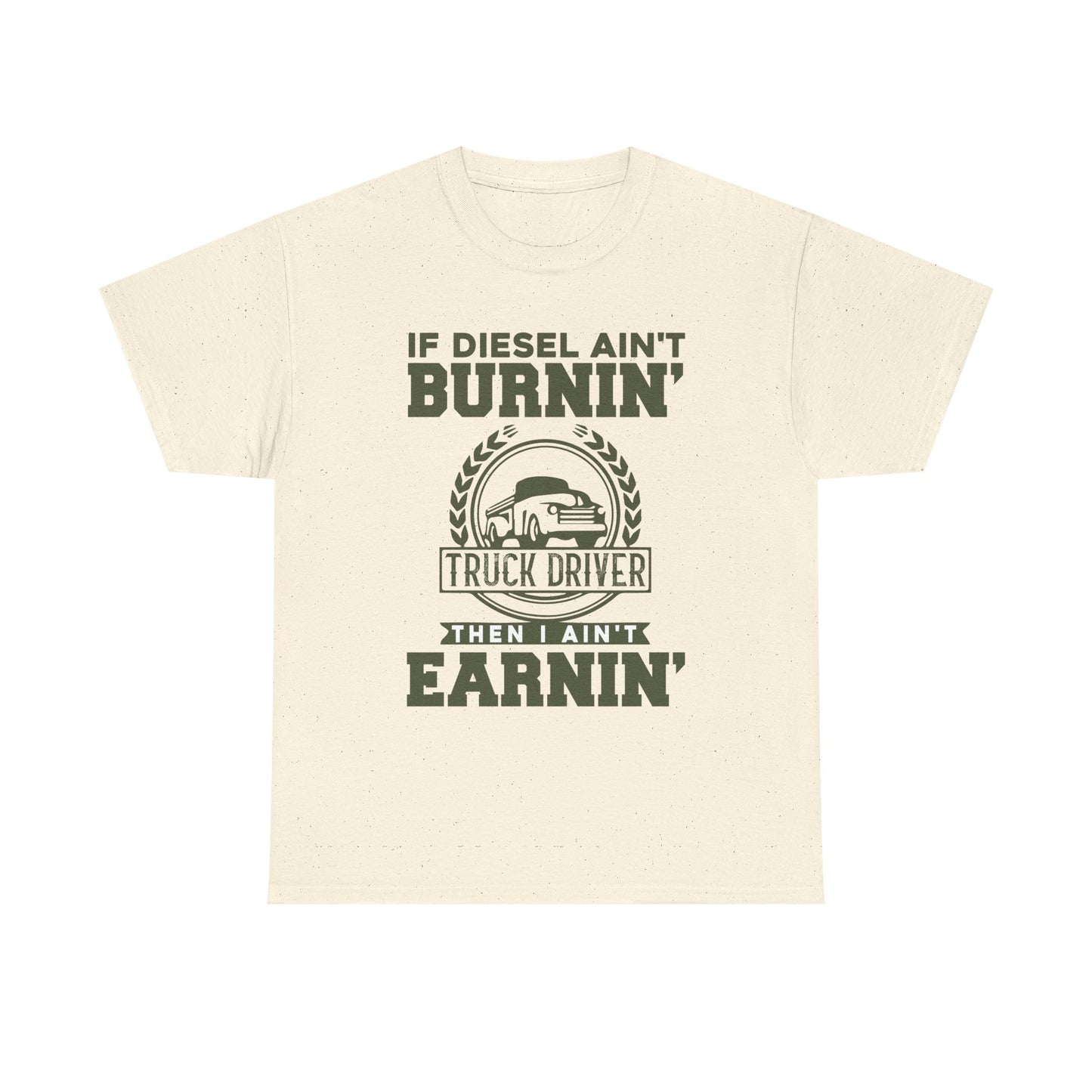 If Diesel Ain't Burnin' Truck Driver T-Shirt