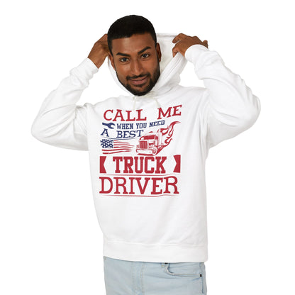 Call Me When You Need A Best Truck Driver Lightweight Hooded Sweatshirt
