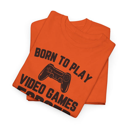 "Born To Play, Forced To Go To School" Video Game T-Shirt