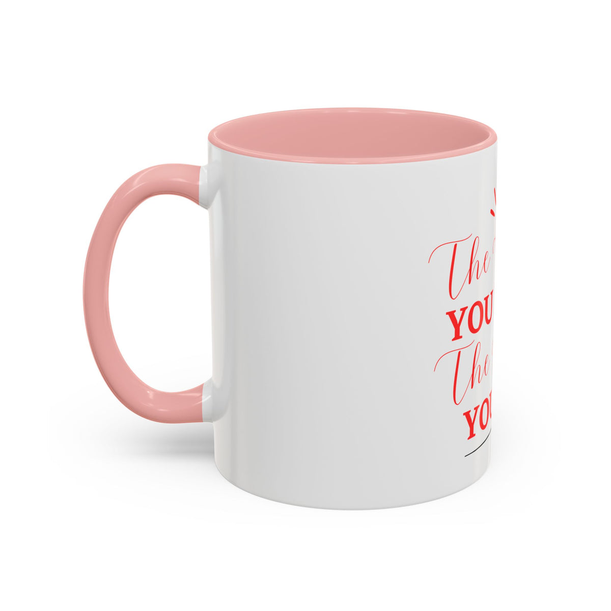 “The Harder You Work, The Better You Get” 11oz Mug