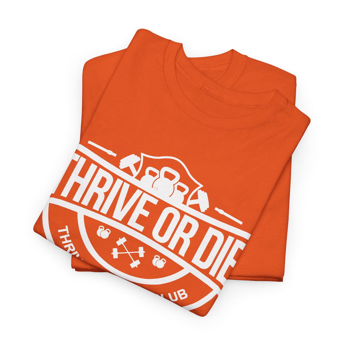 Thrive Or Die T-Shirt