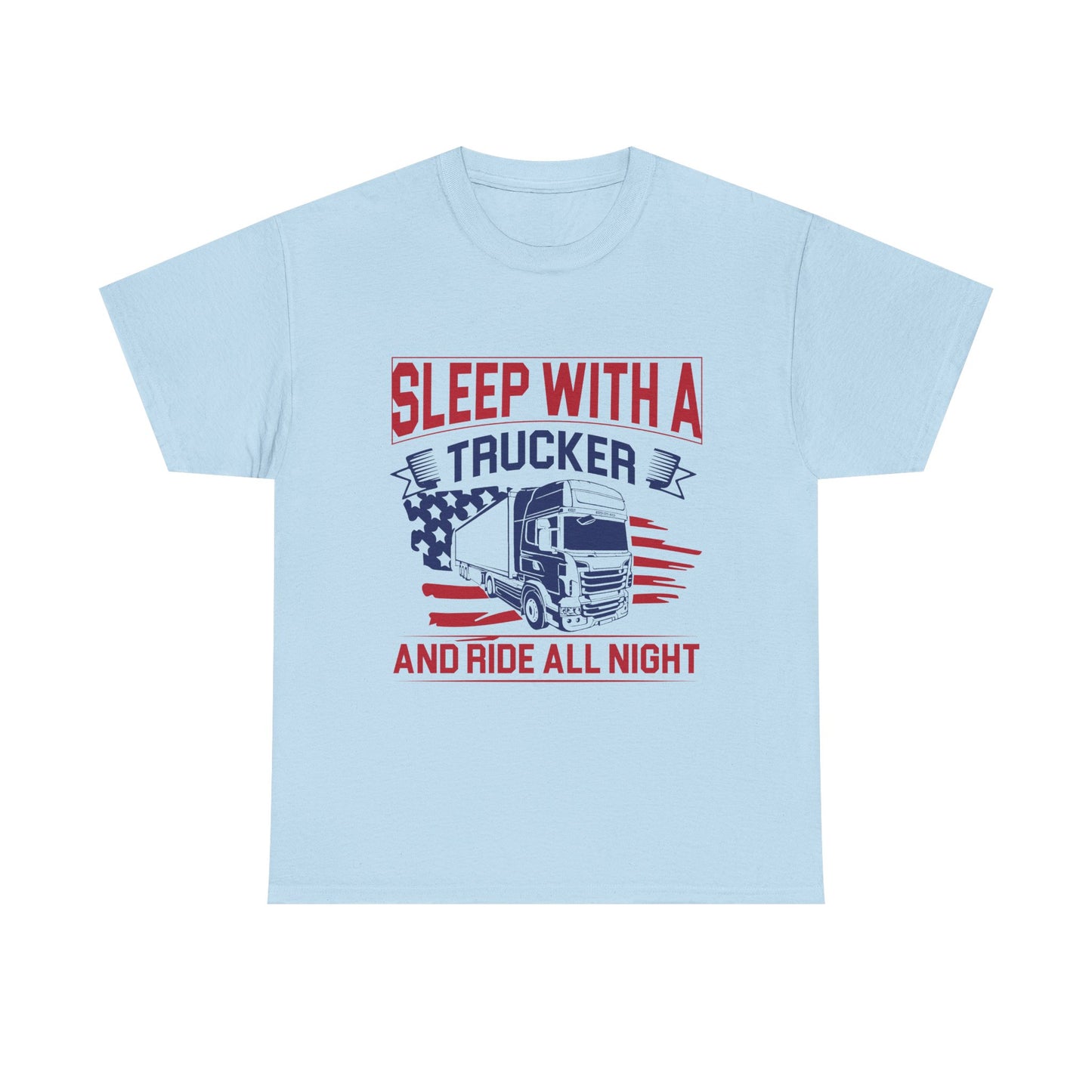 Sleep With A Trucker Tee