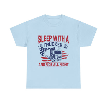 Sleep With A Trucker Tee