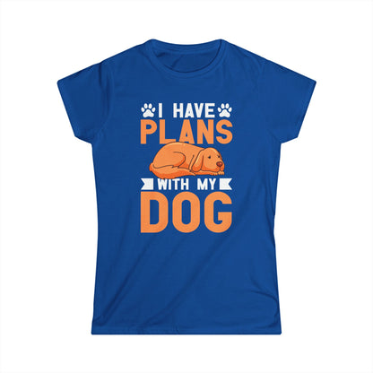 I Have Plans With My Dog Women T-Shirt