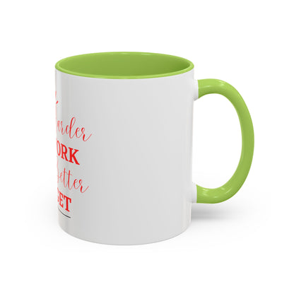“The Harder You Work, The Better You Get” 11oz Mug