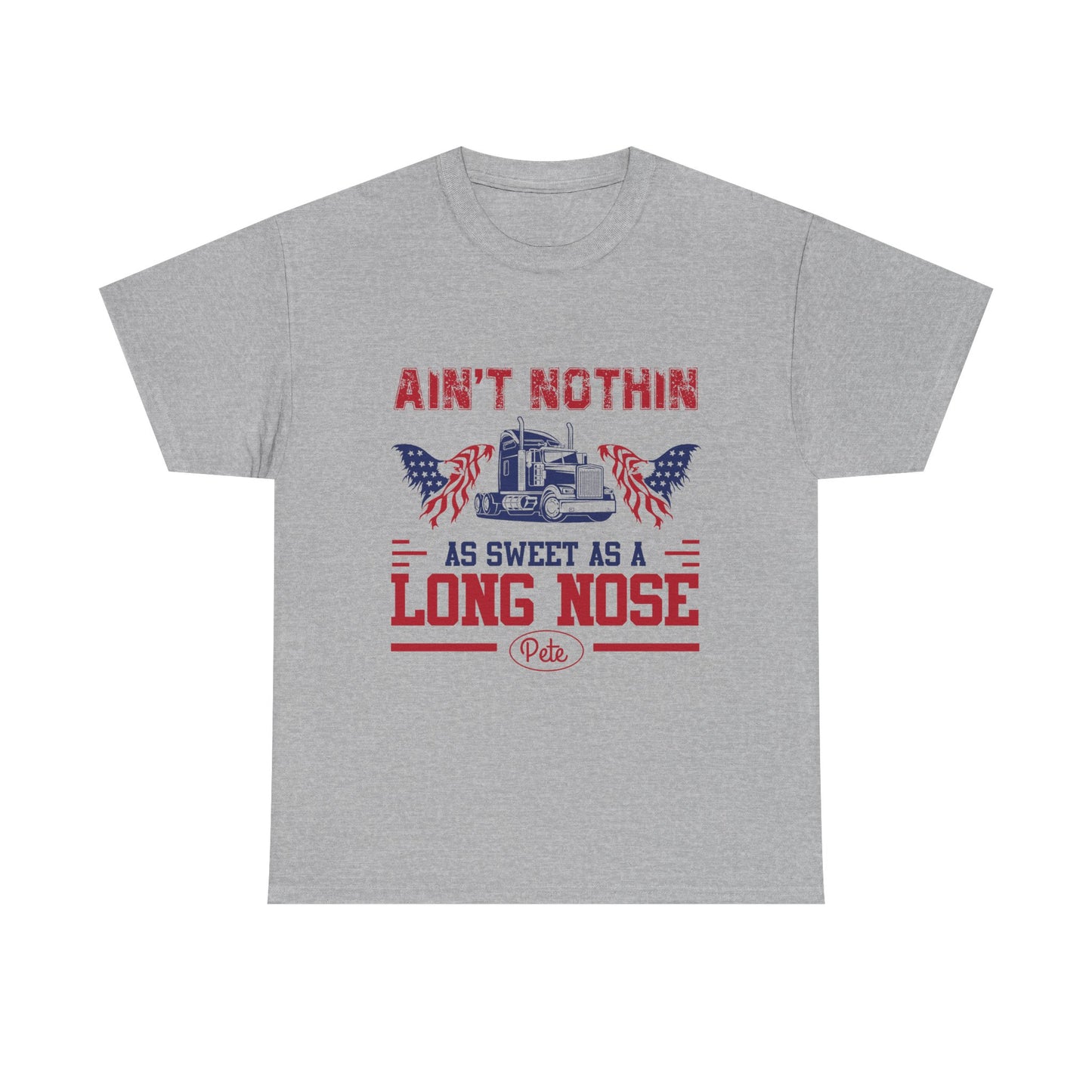 Ain't Nothin As Sweet As A Long Nose Tee