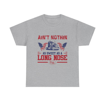 Ain't Nothin As Sweet As A Long Nose Tee