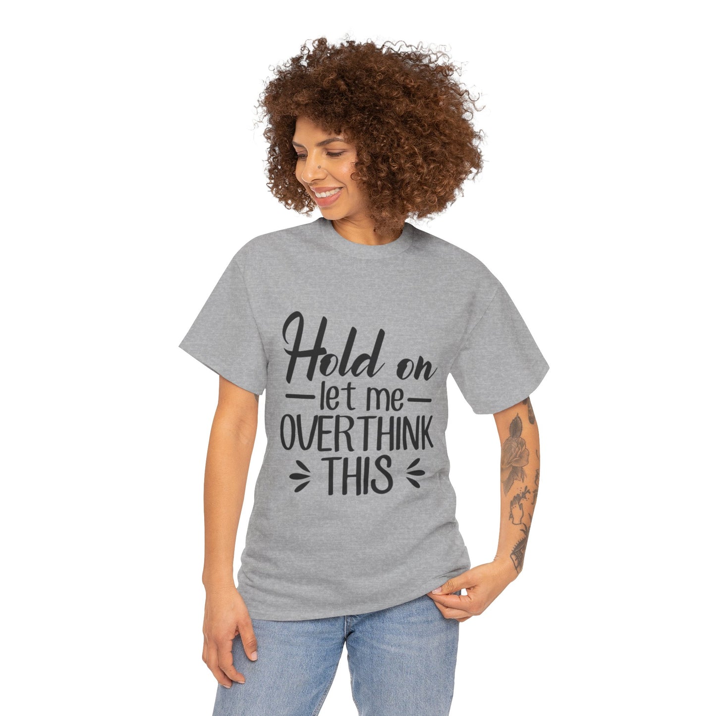 Hold On Let Me Overthink This Women's T-Shirt