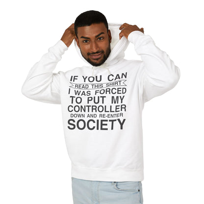 "If You Can Read This Shirt I Was Forced To Put My Controller Down" Lightweight Hooded Sweatshirt