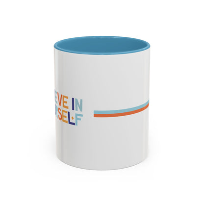 "Believe in Yourself" Accent 11oz Coffee Mug