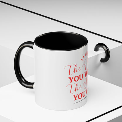 “The Harder You Work, The Better You Get” 11oz Mug