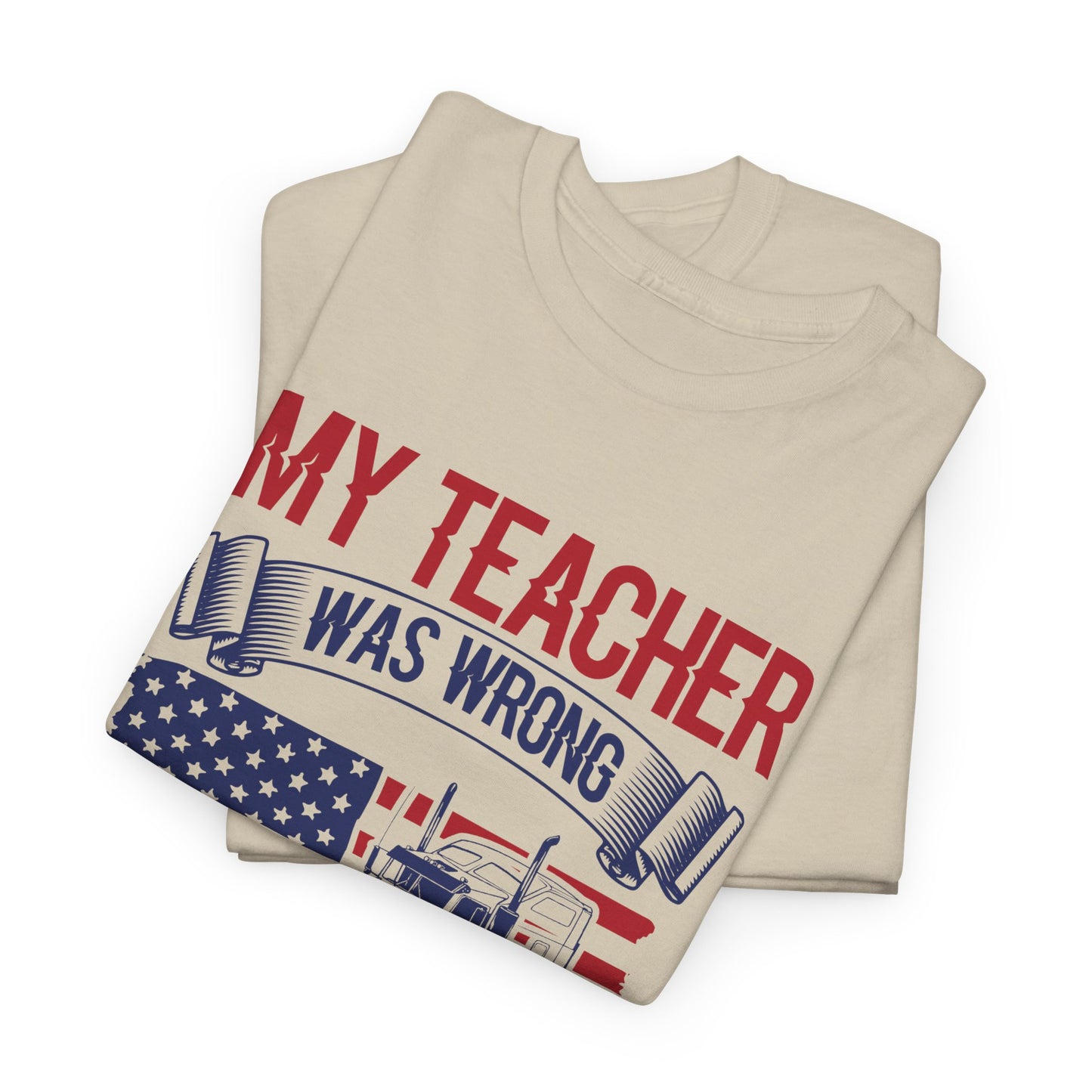 My Teacher Was Wrong I Get Paid To Stare Out The Window T-Shirt