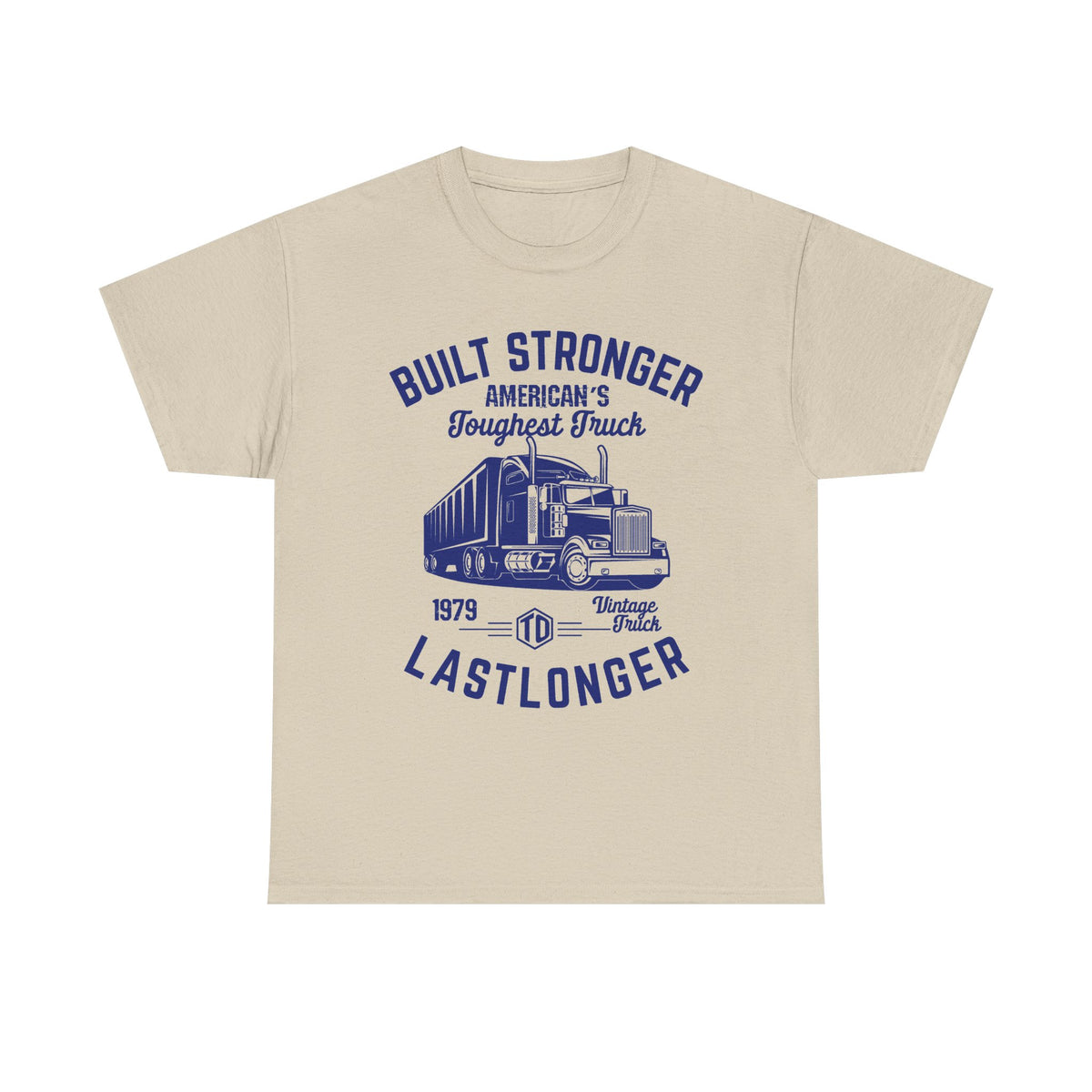 Built Stronger Last Longer Trucker T-Shirt