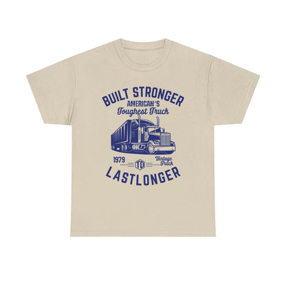 Built Stronger Last Longer Trucker T-Shirt