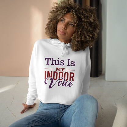 This Is My Indoor Voice Crop Hoodie