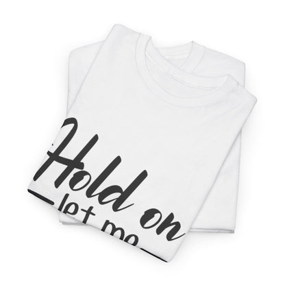 Hold On Let Me Overthink This Women's T-Shirt