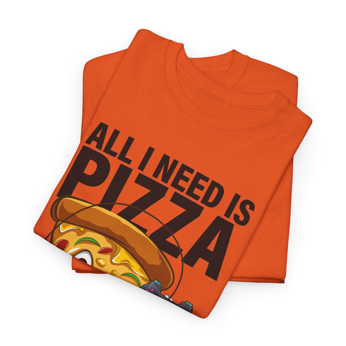 "All I Need Is Pizza And Video Games" Graphic T-Shirt