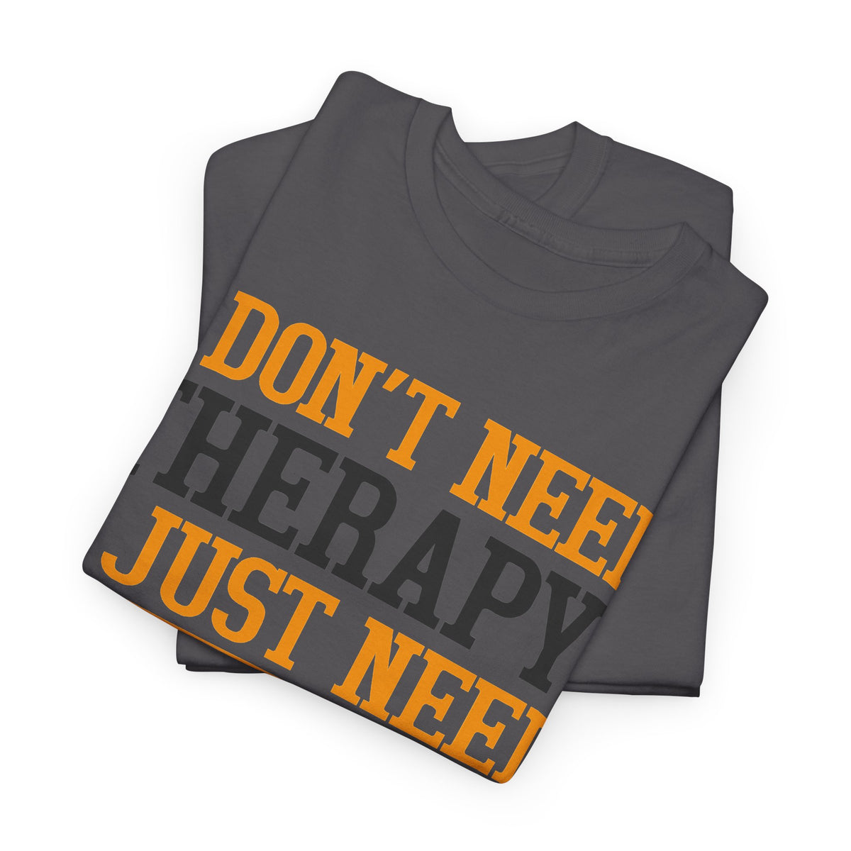 "I Don't Need Therapy, I Just Need My Video Games" T-Shirt