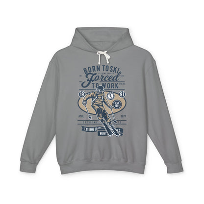 "Born To Ski, Forced To Work" Lightweight Hooded Sweatshirt