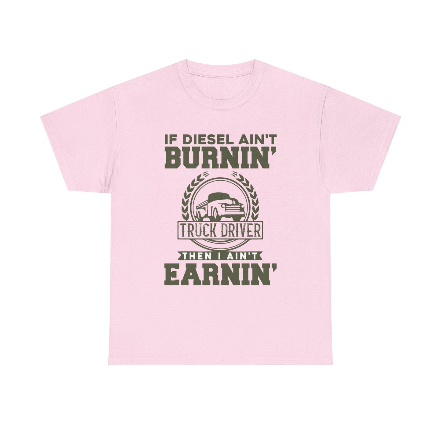 If Diesel Ain't Burnin' Truck Driver T-Shirt