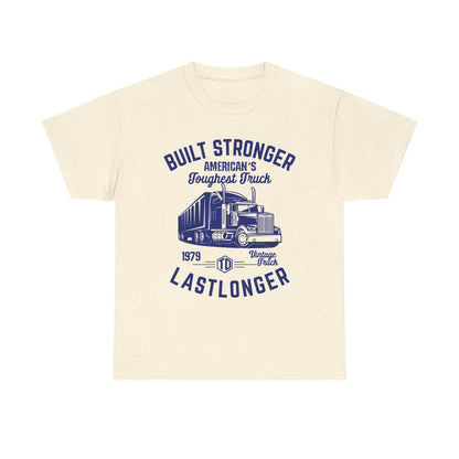 Built Stronger Last Longer Trucker T-Shirt