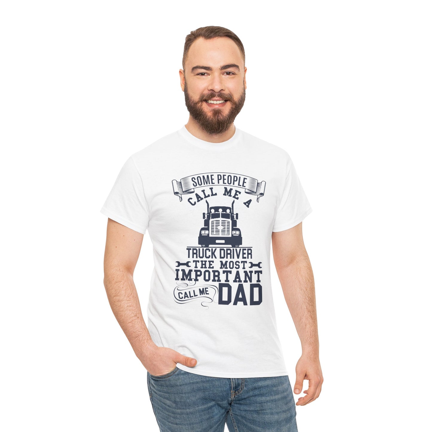 Some People Call Me Truck Driver T-Shirt