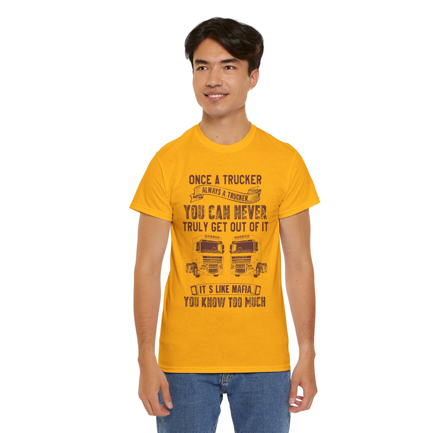 Once A Trucker You Can Never Truly Get Out Of It T-Shirt