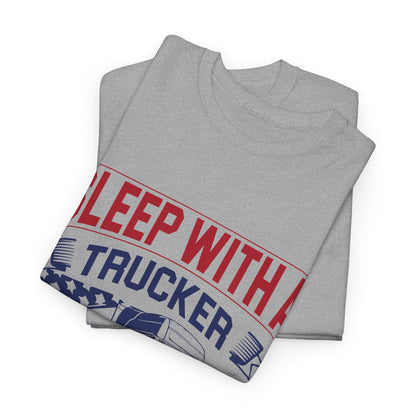 Sleep With A Trucker Tee