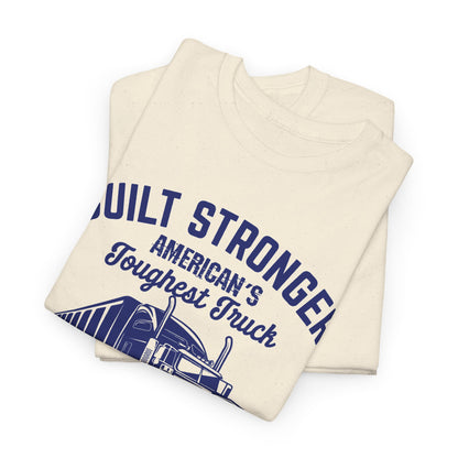 Built Stronger Last Longer Trucker T-Shirt