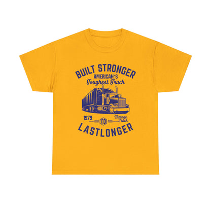 Built Stronger Last Longer Trucker T-Shirt
