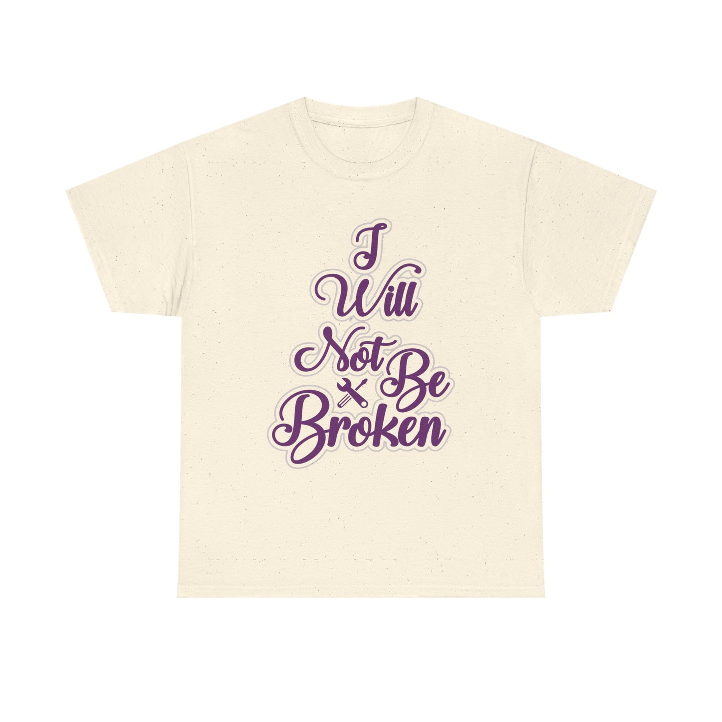 I Will Not Be Broken Women's T-Shirt
