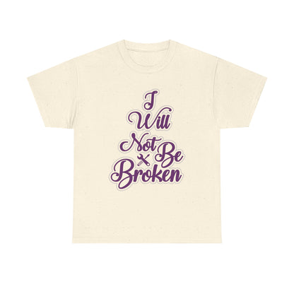 I Will Not Be Broken Women's T-Shirt