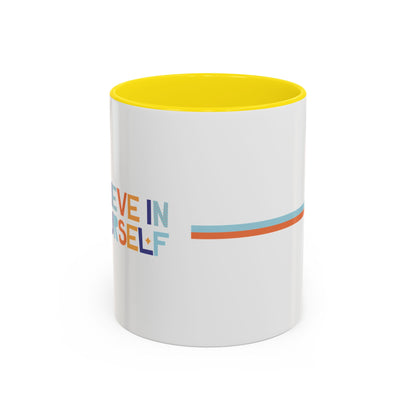 "Believe in Yourself" Accent 11oz Coffee Mug