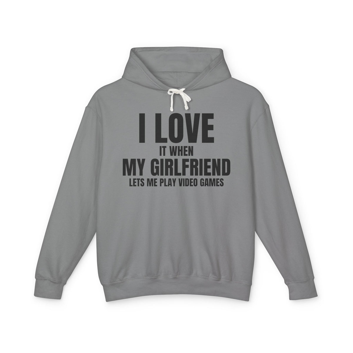 "I Love It When My Girlfriend Lets Me Play Video Games" Lightweight Hooded Sweatshirt