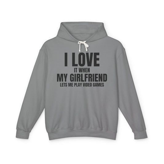 "I Love It When My Girlfriend Lets Me Play Video Games" Lightweight Hooded Sweatshirt
