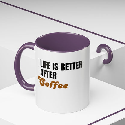 "Life Is Better After Coffee" 11oz Mug