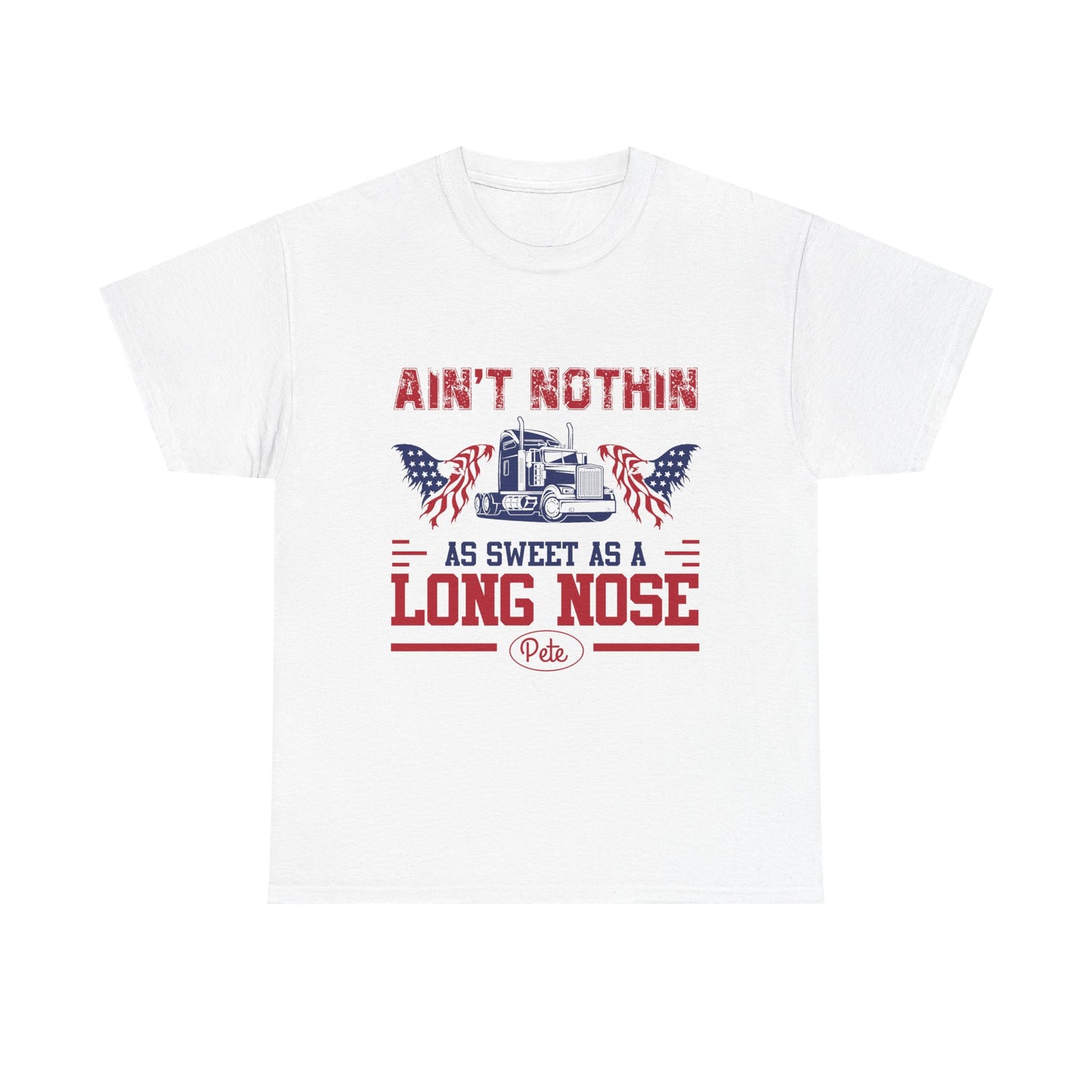 Ain't Nothin As Sweet As A Long Nose Tee