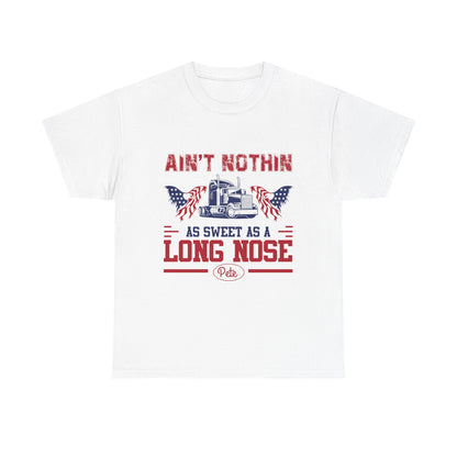 Ain't Nothin As Sweet As A Long Nose Tee
