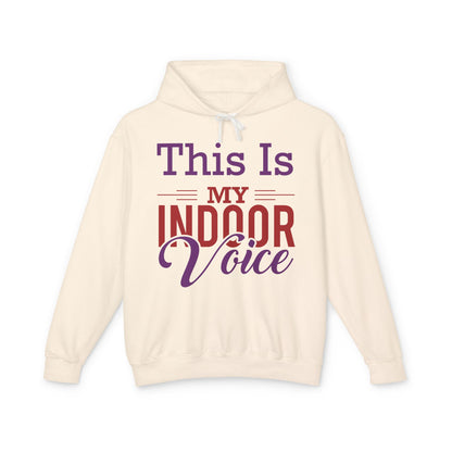This Is My Indoor Voice Lightweight Women's Hooded Sweatshirt