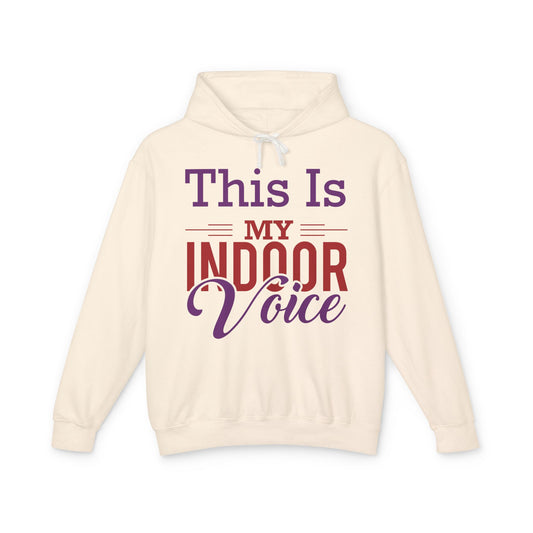 This Is My Indoor Voice Lightweight Women's Hooded Sweatshirt