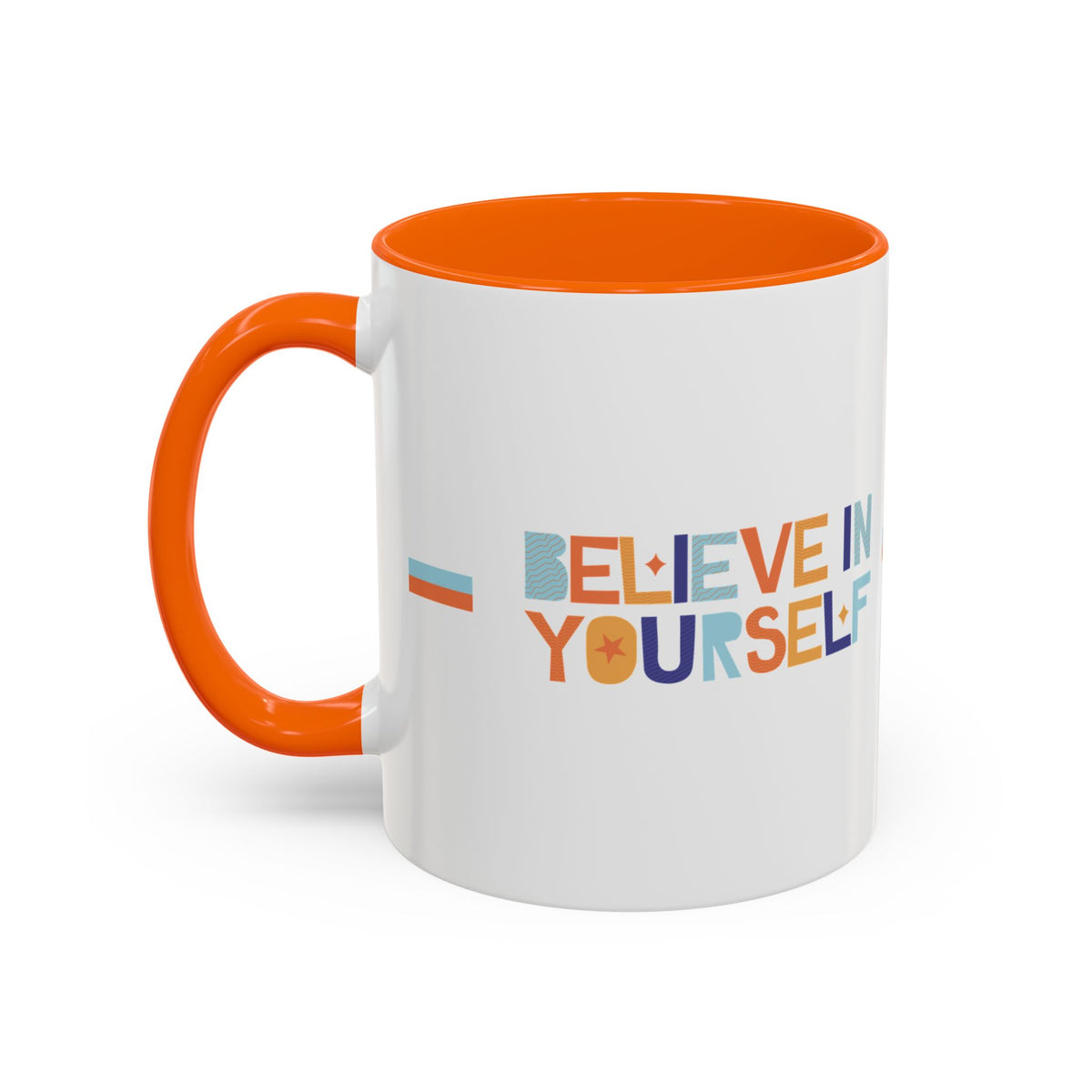 "Believe in Yourself" Accent 11oz Coffee Mug