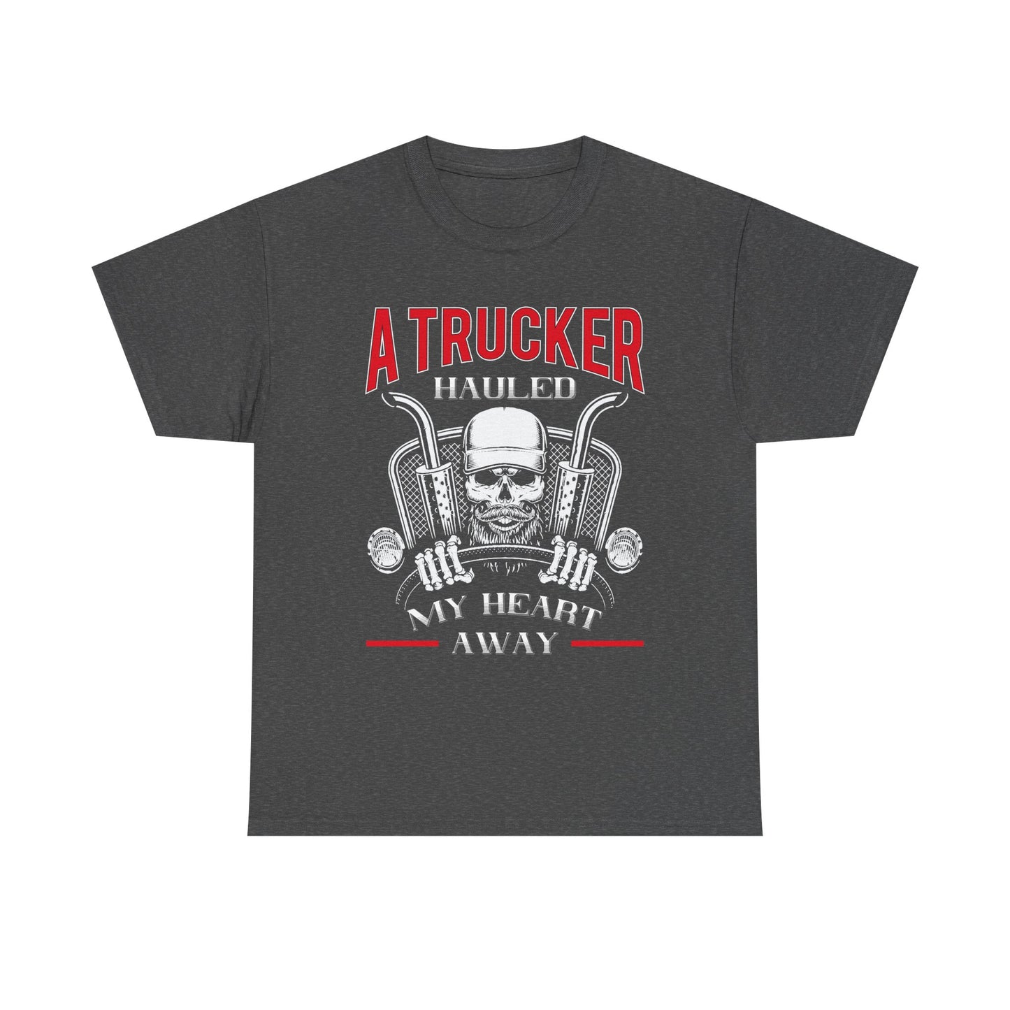 A Trucker Hauled My Heart Away Tee