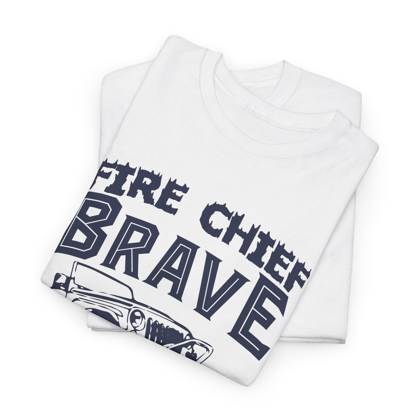 Fire Chief Brave and Strong T-Shirt