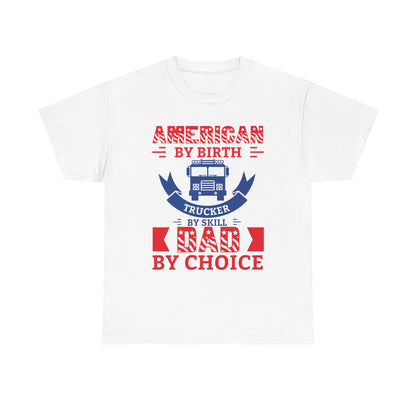 American By Birth Dad By Choice T-Shirt