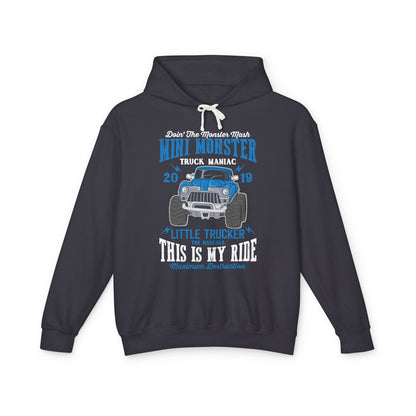 Mini Monster Truck Maniac Little Trucker This Is My Ride Lightweight Hooded Sweatshirt
