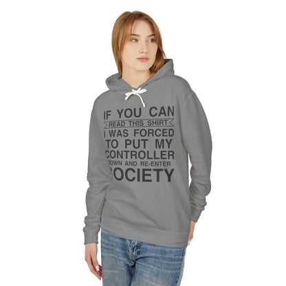 "If You Can Read This Shirt I Was Forced To Put My Controller Down" Lightweight Hooded Sweatshirt