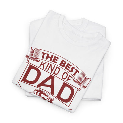 Best Kind Of Dad Raises A Truck Driver T-Shirt