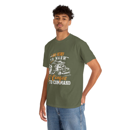 I Am Here To Warn To Comfort To Command Tee