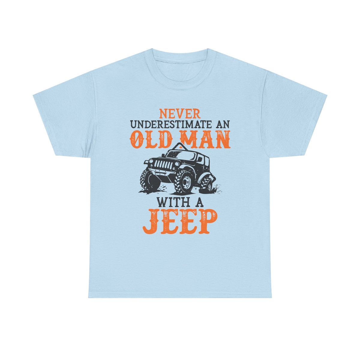 Never Underestimate An Old Man With A Jeep T-Shirt